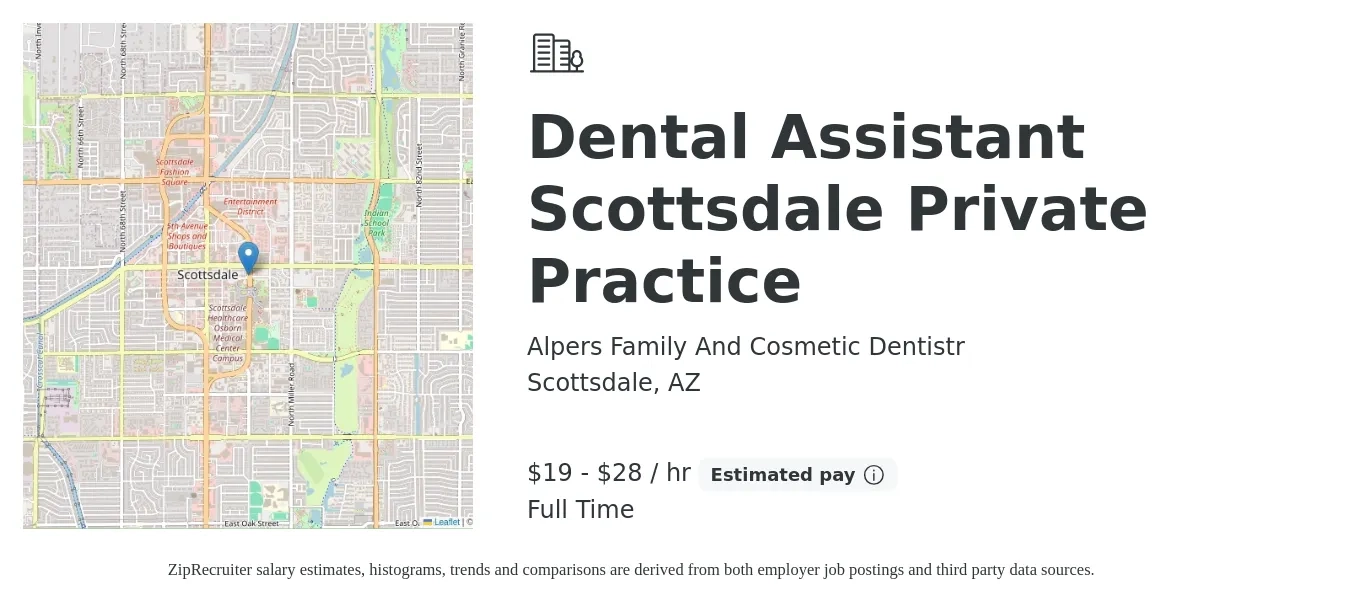 Alpers Family And Cosmetic Dentistr job posting for a Dental Assistant Scottsdale Private Practice in Scottsdale, AZ with a salary of $20 to $30 Hourly with a map of Scottsdale location.