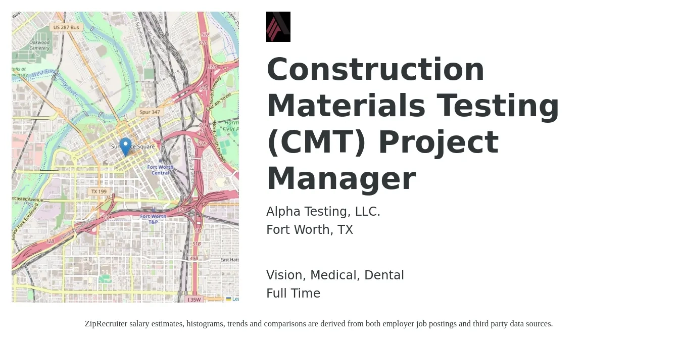 Alpha Testing, LLC. job posting for a Construction Materials Testing (CMT) Project Manager in Fort Worth, TX with a salary of $71,900 to $114,000 Yearly and benefits including medical, retirement, vision, dental, and life_insurance with a map of Fort Worth location.