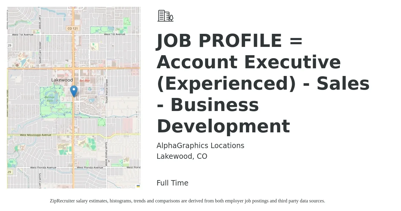 AlphaGraphics Locations job posting for a JOB PROFILE = Account Executive (Experienced) - Sales - Business Development in Lakewood, CO with a salary of $54,000 to $95,000 Yearly with a map of Lakewood location.