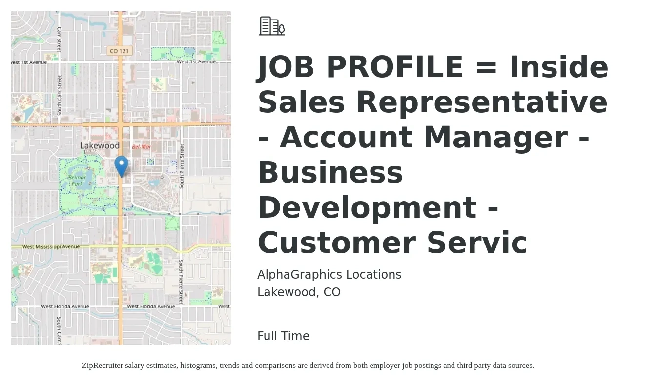 AlphaGraphics Locations job posting for a JOB PROFILE = Inside Sales Representative - Account Manager - Business Development - Customer Servic in Lakewood, CO with a salary of $42,500 to $57,000 Yearly with a map of Lakewood location.