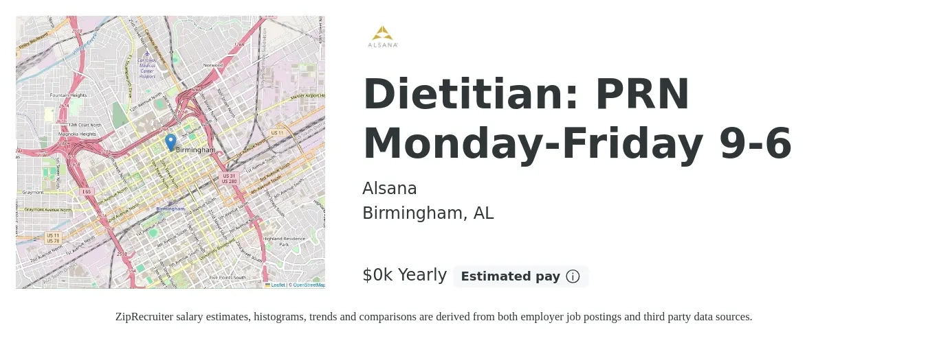 Alsana job posting for a Dietitian: PRN Monday-Friday 9-6 in Birmingham, AL with a salary of $25 to $30 Yearly with a map of Birmingham location.