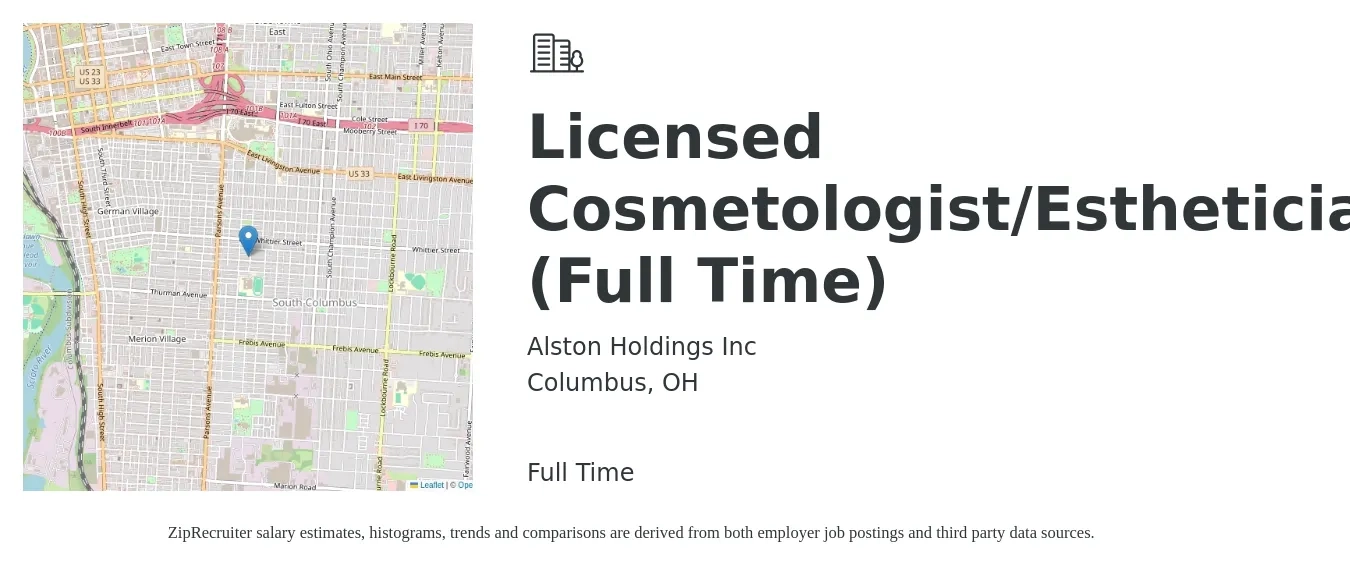 Alston Holdings Inc job posting for a Licensed Cosmetologist/Esthetician (Full Time) in Columbus, OH with a salary of $16 to $27 Hourly with a map of Columbus location.