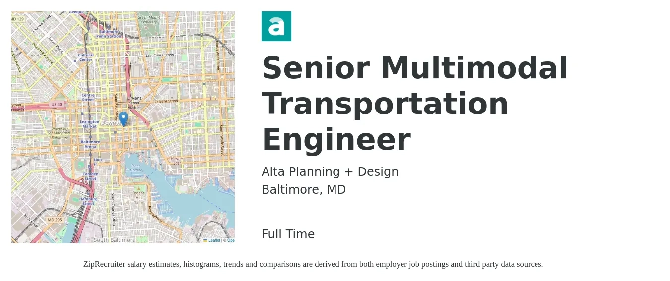 Alta Planning + Design job posting for a Senior Multimodal Transportation Engineer in Baltimore, MD with a salary of $85,500 to $127,200 Yearly with a map of Baltimore location.