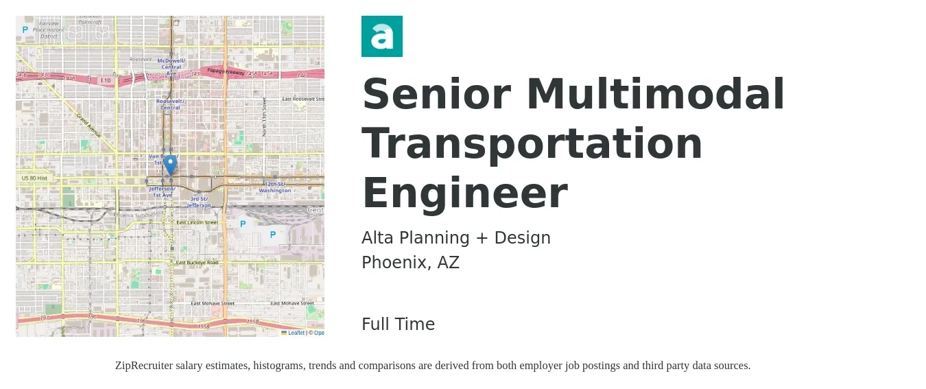 Alta Planning + Design job posting for a Senior Multimodal Transportation Engineer in Phoenix, AZ with a salary of $76,500 to $114,200 Yearly with a map of Phoenix location.