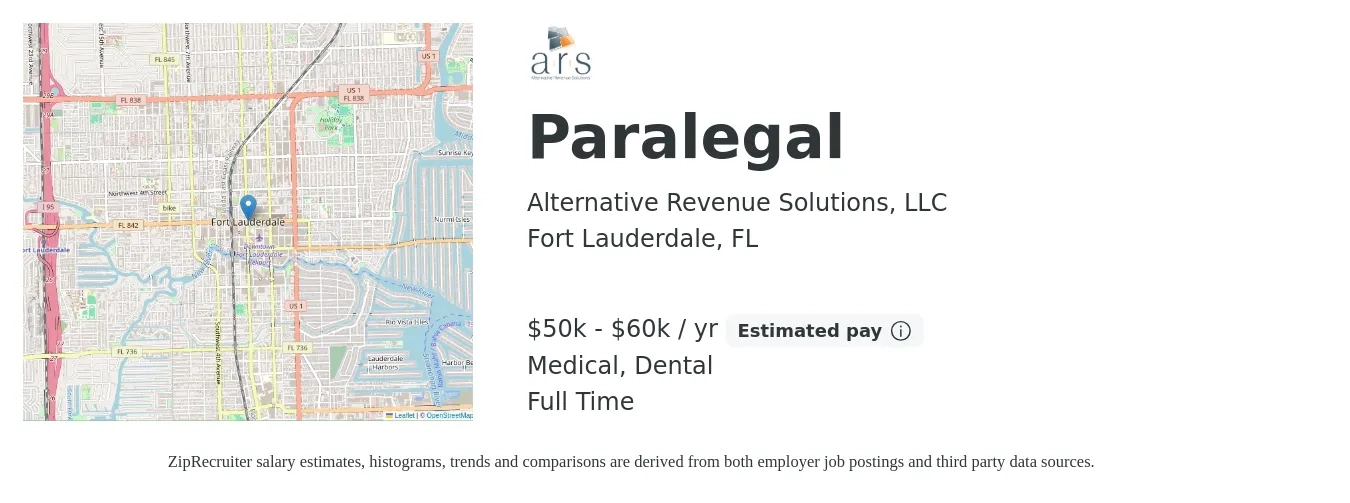 Alternative Revenue Solutions, LLC job posting for a Paralegal in Fort Lauderdale, FL with a salary of $50,000 to $60,000 Yearly and benefits including dental, medical, pto, and retirement with a map of Fort Lauderdale location.