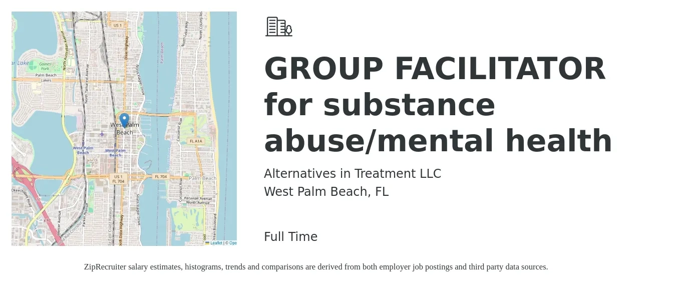 Alternatives in Treatment LLC job posting for a GROUP FACILITATOR for substance abuse/mental health in West Palm Beach, FL with a salary of $18 to $27 Hourly with a map of West Palm Beach location.