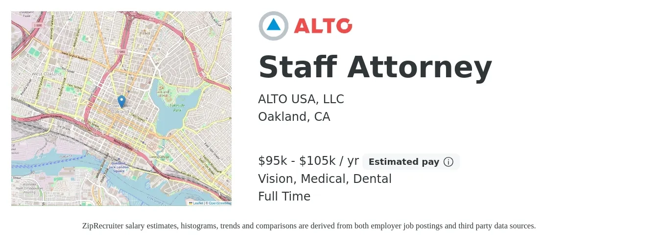 ALTO USA, LLC job posting for a Staff Attorney in Oakland, CA with a salary of $95,000 to $105,000 Yearly and benefits including dental, life_insurance, medical, pto, retirement, and vision with a map of Oakland location.