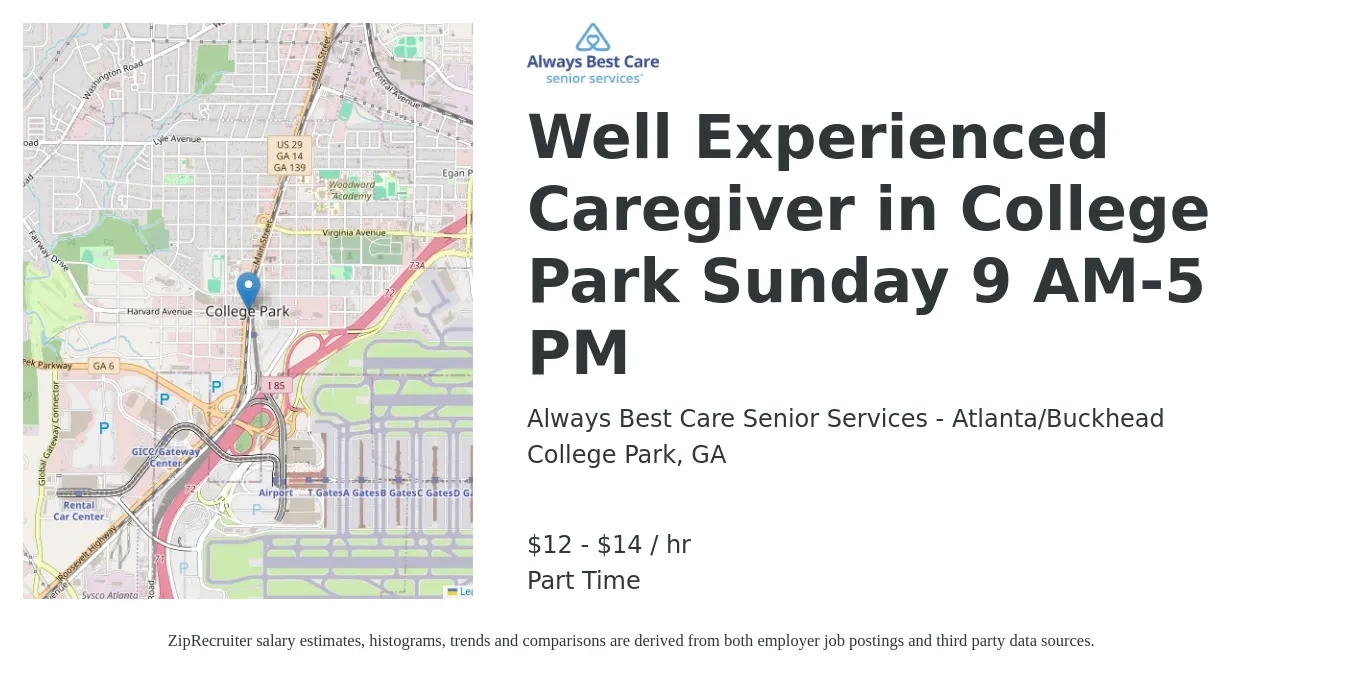 Always Best Care Senior Services - Atlanta/Buckhead job posting for a Well Experienced Caregiver in College Park Sunday 9 AM-5 PM in College Park, GA with a salary of $13 to $15 Hourly with a map of College Park location.