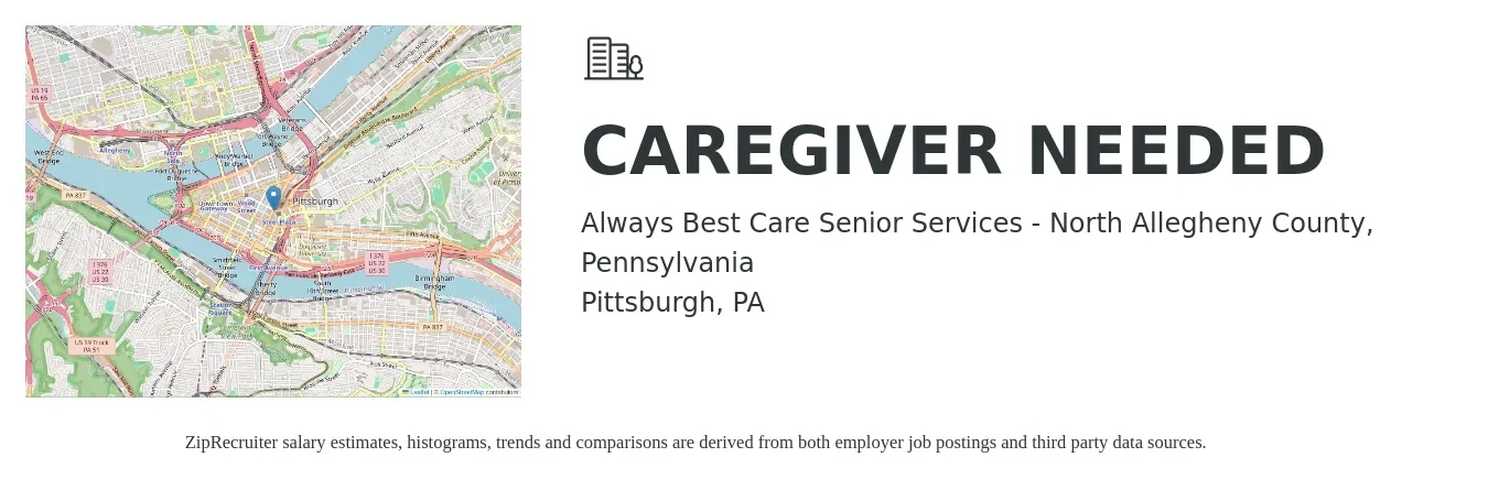 Always Best Care Senior Services - North Allegheny County, Pennsylvania job posting for a CAREGIVER NEEDED in Pittsburgh, PA with a salary of $14 to $18 Hourly with a map of Pittsburgh location.