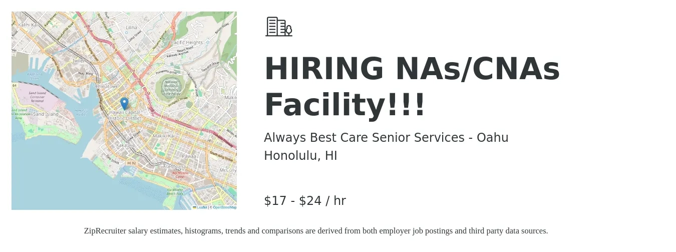 Always Best Care Senior Services - Oahu job posting for a HIRING NAs/CNAs Facility!!! in Honolulu, HI with a salary of $18 to $25 Hourly with a map of Honolulu location.