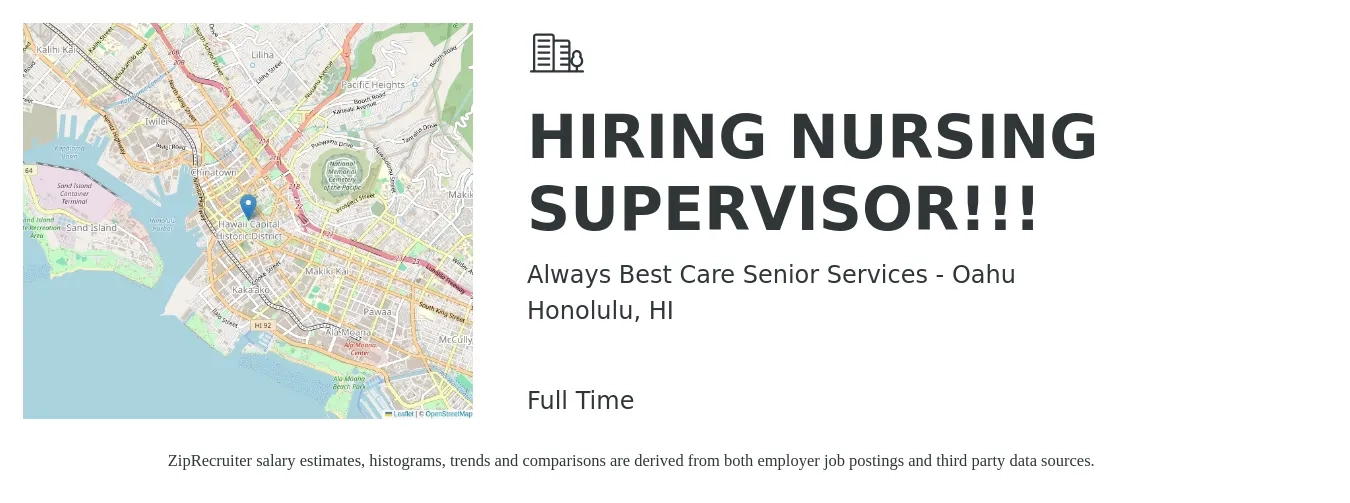 Always Best Care Senior Services - Oahu job posting for a HIRING NURSING SUPERVISOR!!! in Honolulu, HI with a salary of $73,600 to $102,200 Yearly with a map of Honolulu location.