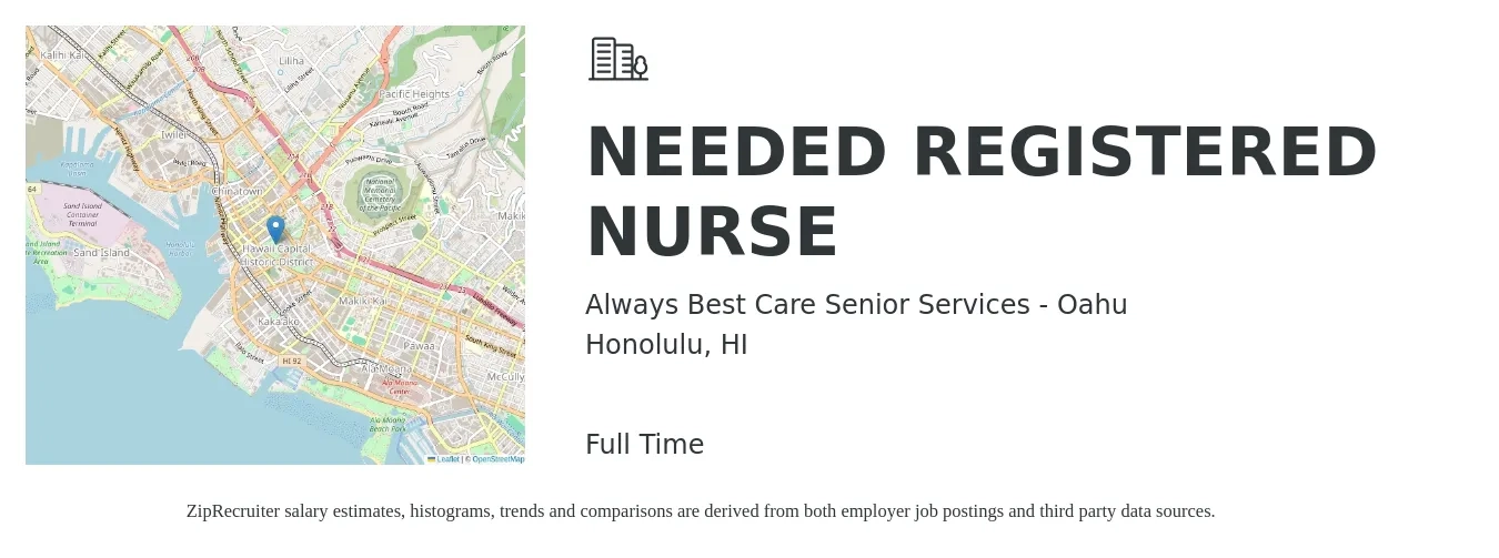 Always Best Care Senior Services - Oahu job posting for a NEEDED REGISTERED NURSE in Honolulu, HI with a salary of $32 to $51 Hourly with a map of Honolulu location.