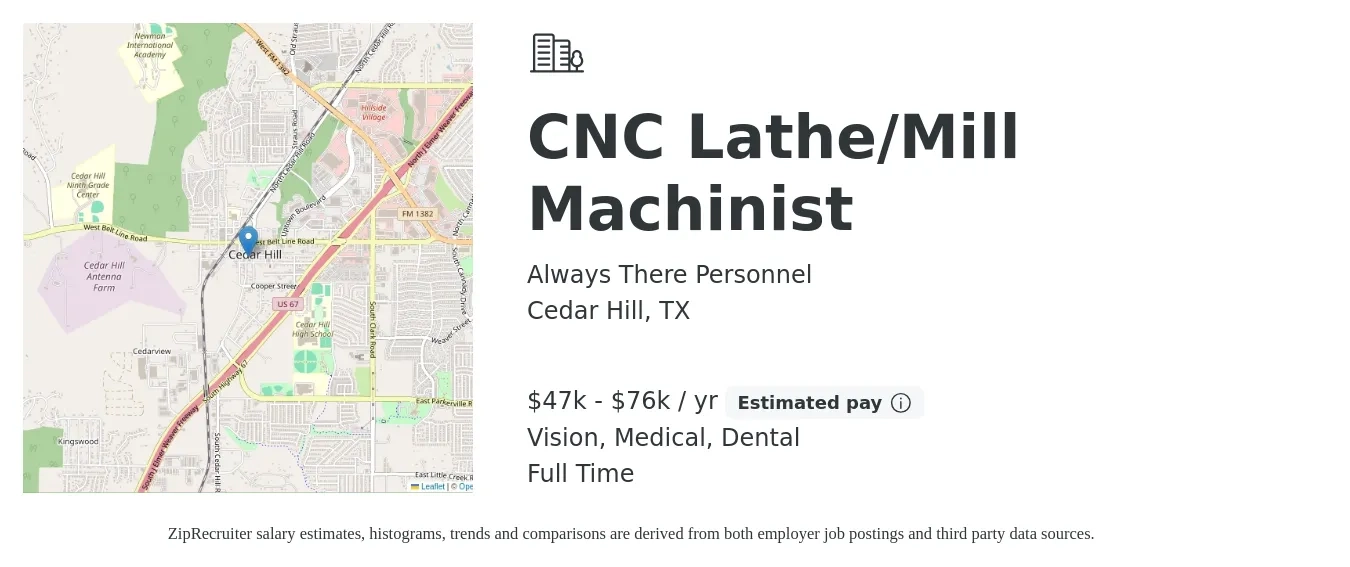 Always There Personnel job posting for a CNC Lathe/Mill Machinist in Cedar Hill, TX with a salary of $47,000 to $76,000 Yearly and benefits including dental, life_insurance, medical, and vision with a map of Cedar Hill location.