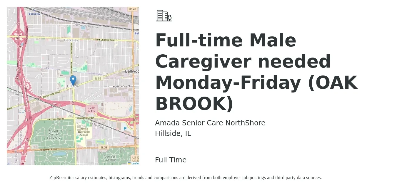 Amada Senior Care NorthShore job posting for a Full-time Male Caregiver needed Monday-Friday (OAK BROOK) in Hillside, IL with a salary of $16 to $18 Hourly with a map of Hillside location.