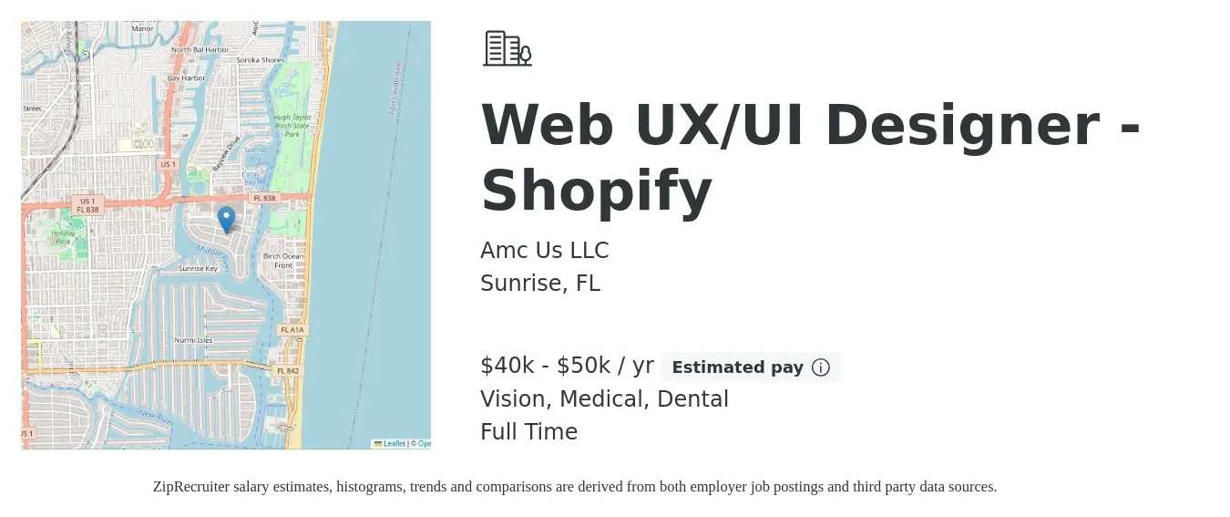 Amc Us LLC job posting for a Web UX/UI Designer - Shopify in Sunrise, FL with a salary of $40,000 to $50,000 Yearly and benefits including dental, medical, pto, and vision with a map of Sunrise location.