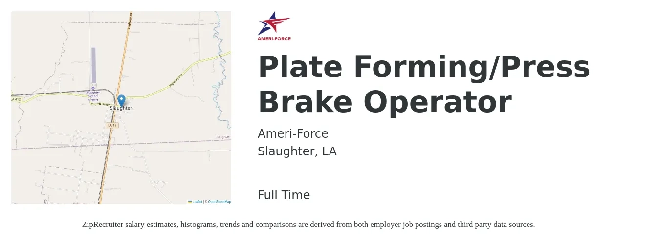 Ameri-Force job posting for a Plate Forming/Press Brake Operator in Slaughter, LA with a salary of $15 to $19 Hourly with a map of Slaughter location.