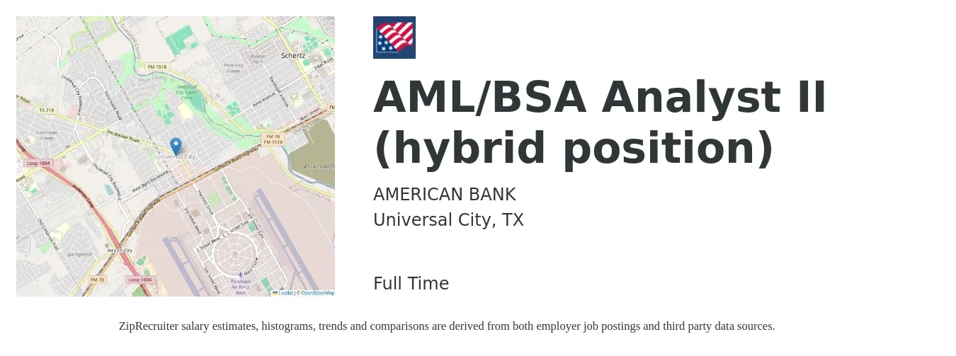 AMERICAN BANK job posting for a AML/BSA Analyst II (hybrid position) in Universal City, TX with a salary of $36 to $55 Hourly with a map of Universal City location.