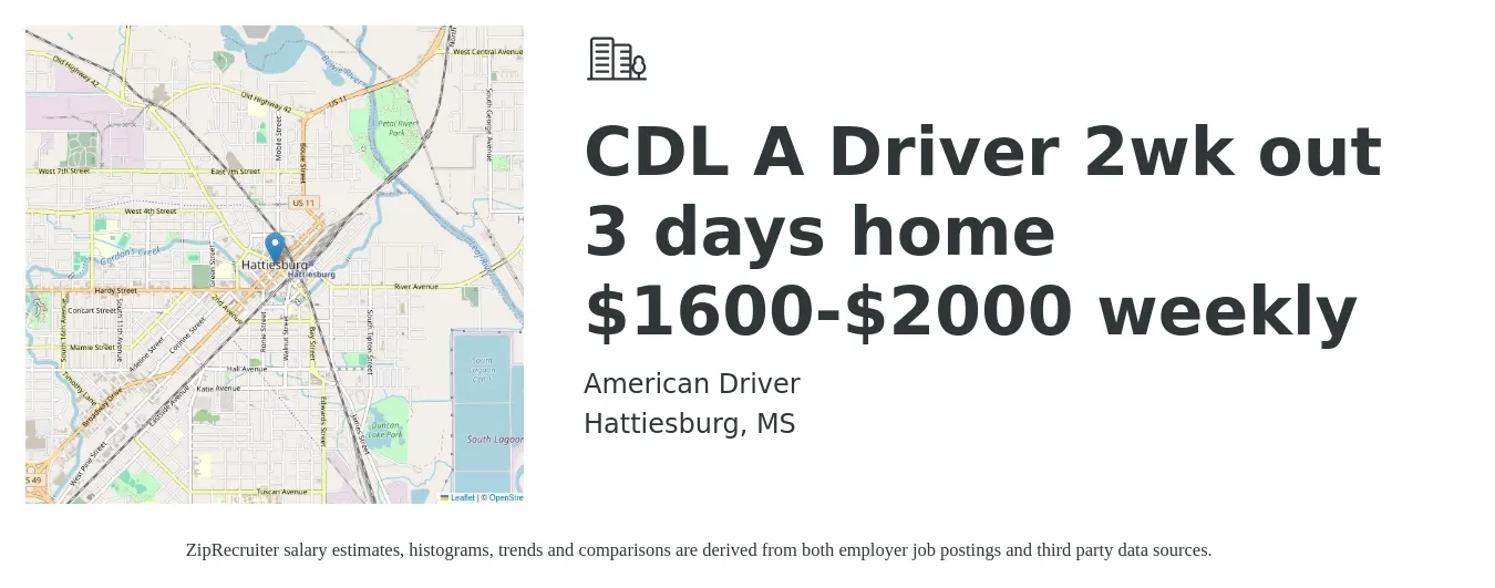 American Driver job posting for a CDL A Driver 2wk out 3 days home $1600-$2000 weekly in Hattiesburg, MS with a salary of $1,600 to $2,000 Weekly with a map of Hattiesburg location.