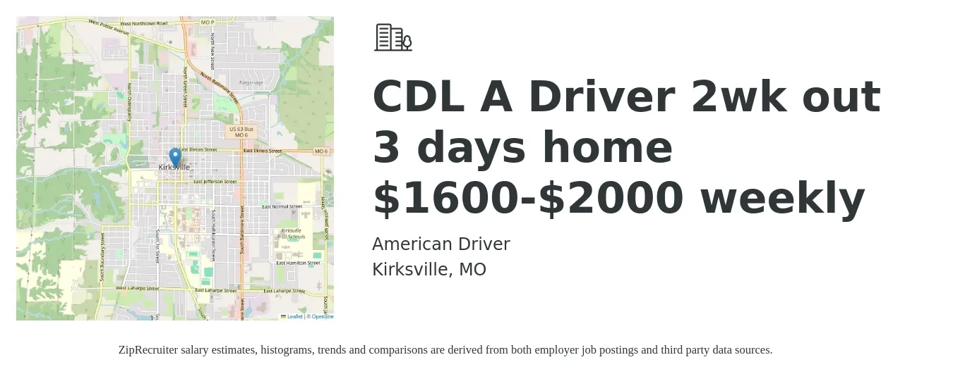 American Driver job posting for a CDL A Driver 2wk out 3 days home $1600-$2000 weekly in Kirksville, MO with a salary of $1,600 to $2,000 Weekly with a map of Kirksville location.