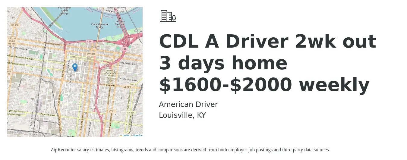 American Driver job posting for a CDL A Driver 2wk out 3 days home $1600-$2000 weekly in Louisville, KY with a salary of $1,600 to $2,000 Weekly with a map of Louisville location.