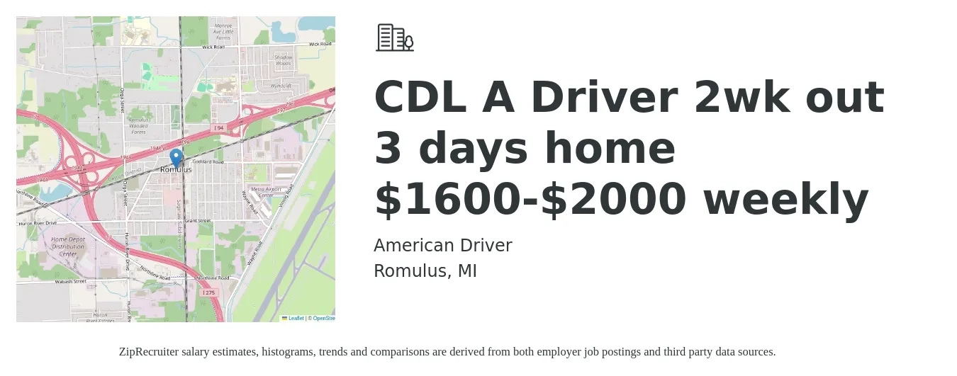 American Driver job posting for a CDL A Driver 2wk out 3 days home $1600-$2000 weekly in Romulus, MI with a salary of $1,600 to $2,000 Weekly with a map of Romulus location.