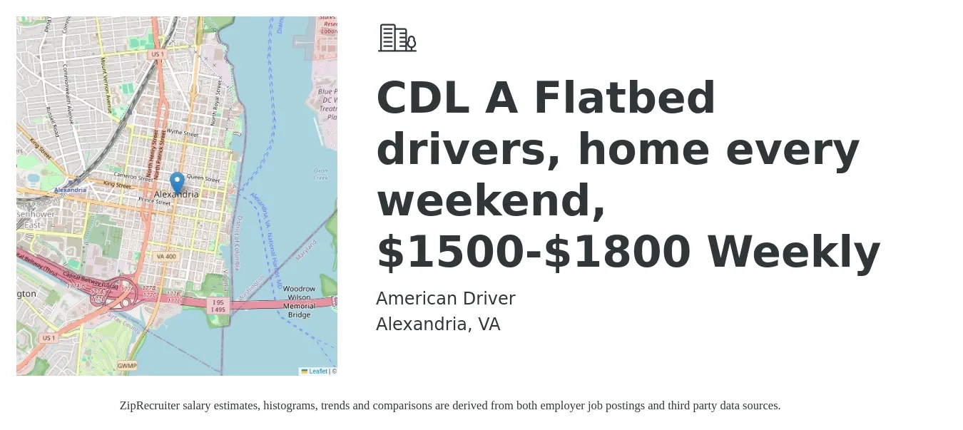 American Driver job posting for a CDL A Flatbed drivers, home every weekend, $1500-$1800 Weekly in Alexandria, VA with a salary of $1,500 to $1,800 Weekly with a map of Alexandria location.