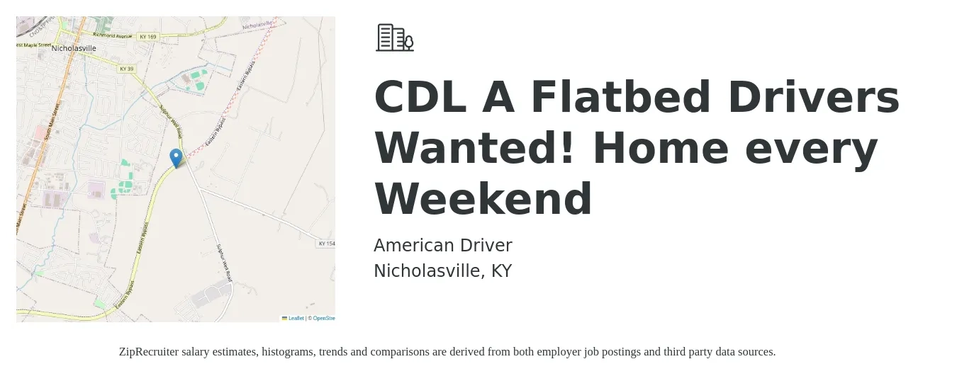 American Driver job posting for a CDL A Flatbed Drivers Wanted! Home every Weekend in Nicholasville, KY with a salary of $1,500 to $1,800 Weekly with a map of Nicholasville location.