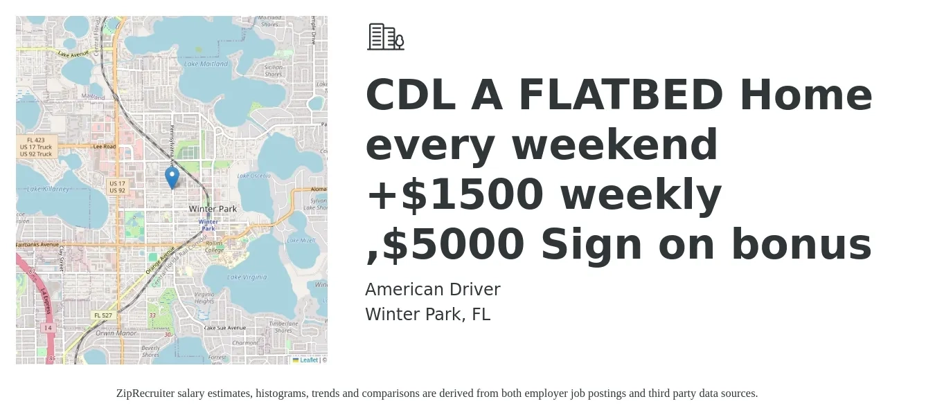 American Driver job posting for a CDL A FLATBED Home every weekend +$1500 weekly ,$5000 Sign on bonus in Winter Park, FL with a salary of $1,500 to $1,800 Weekly with a map of Winter Park location.