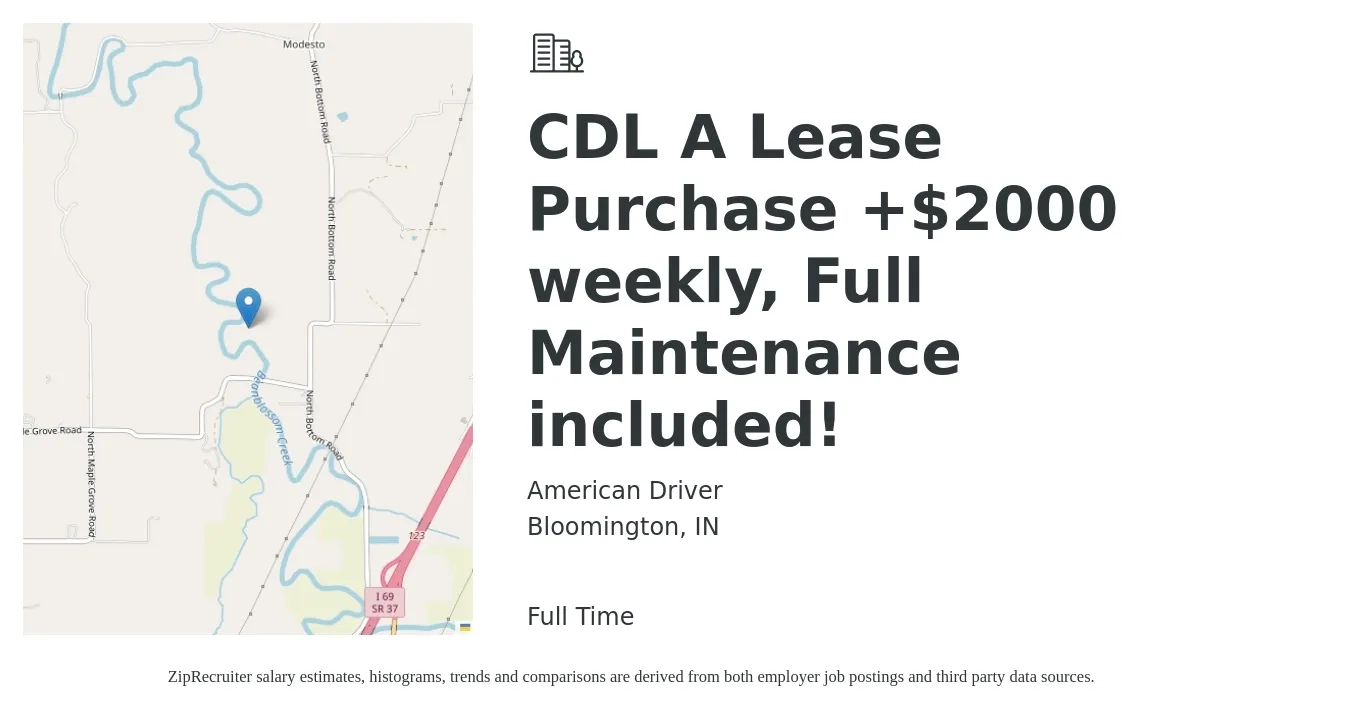 American Driver job posting for a CDL A Lease Purchase +$2000 weekly, Full Maintenance included! in Bloomington, IN with a salary of $4,700 to $5,650 Weekly with a map of Bloomington location.