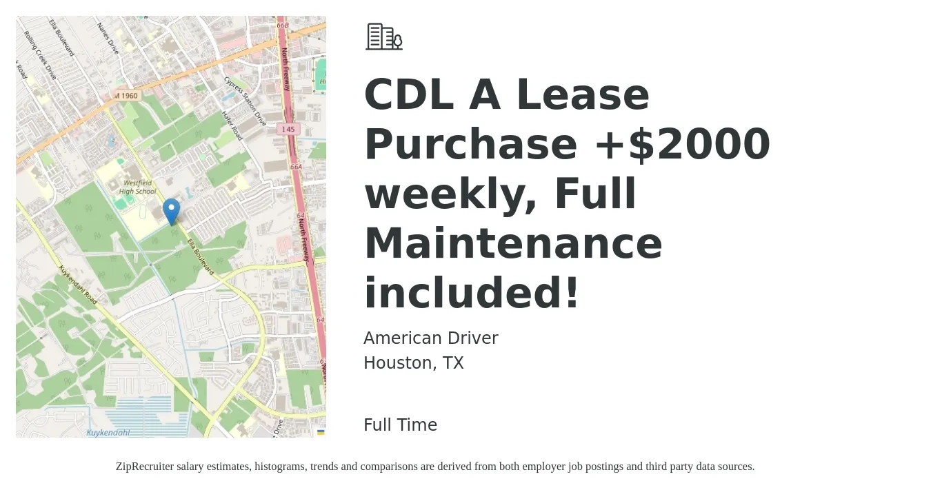 American Driver job posting for a CDL A Lease Purchase +$2000 weekly, Full Maintenance included! in Houston, TX with a salary of $4,700 to $5,650 Weekly with a map of Houston location.