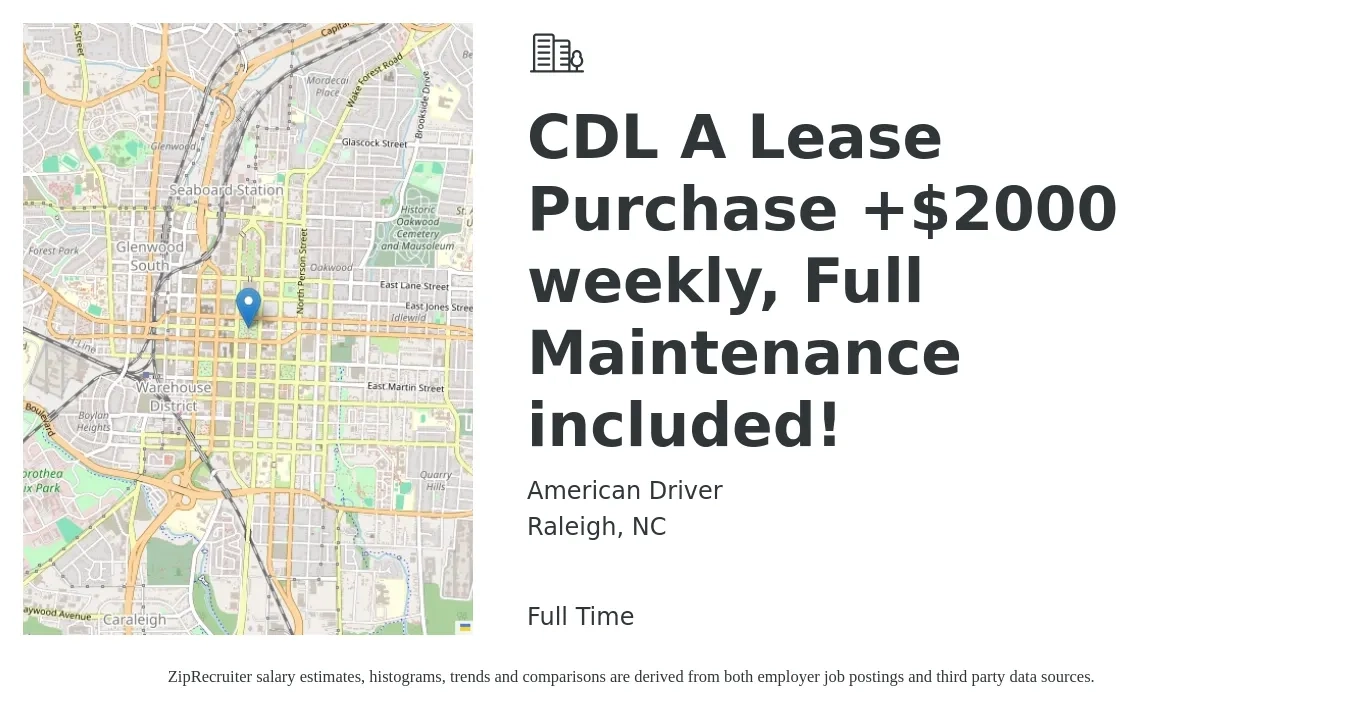 American Driver job posting for a CDL A Lease Purchase +$2000 weekly, Full Maintenance included! in Raleigh, NC with a salary of $4,700 to $5,650 Weekly with a map of Raleigh location.