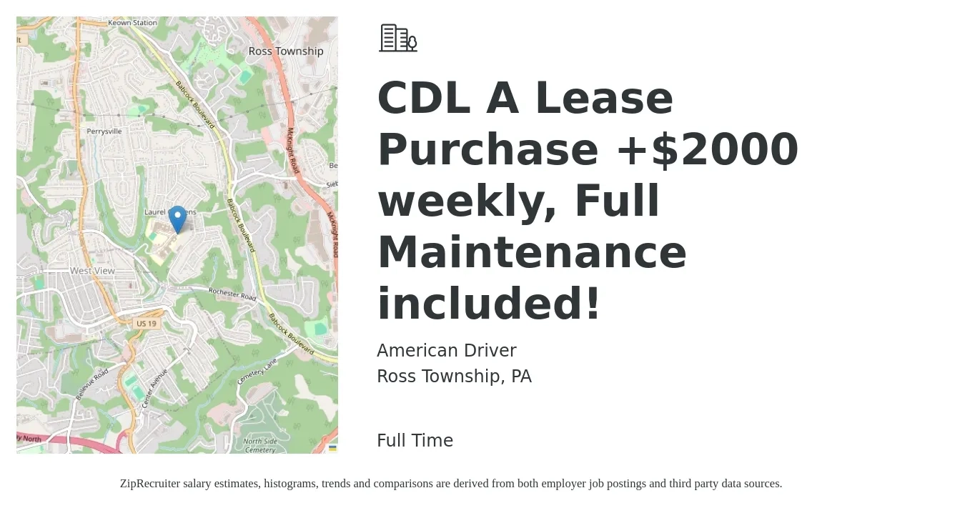 American Driver job posting for a CDL A Lease Purchase +$2000 weekly, Full Maintenance included! in Ross Township, PA with a salary of $4,700 to $5,650 Weekly with a map of Ross Township location.