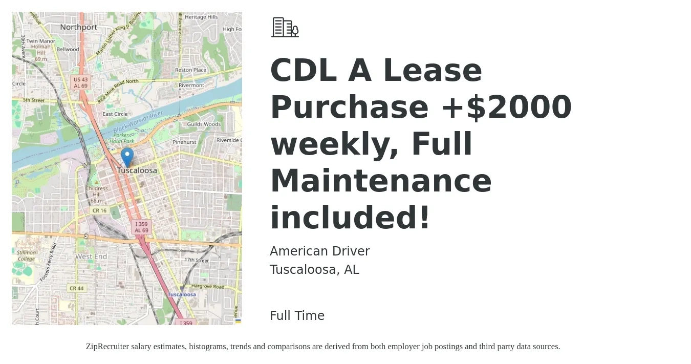 American Driver job posting for a CDL A Lease Purchase +$2000 weekly, Full Maintenance included! in Tuscaloosa, AL with a salary of $4,700 to $5,650 Weekly with a map of Tuscaloosa location.