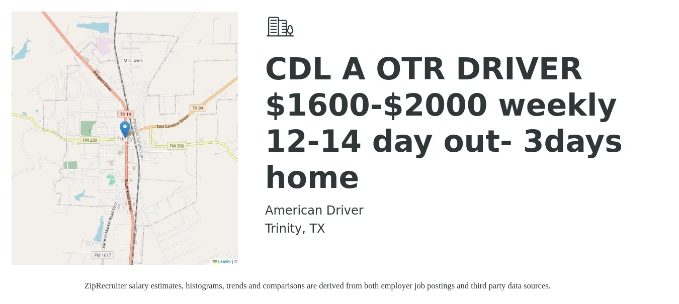 American Driver job posting for a CDL A OTR DRIVER $1600-$2000 weekly 12-14 day out- 3days home in Trinity, TX with a salary of $1,600 to $2,000 Daily with a map of Trinity location.