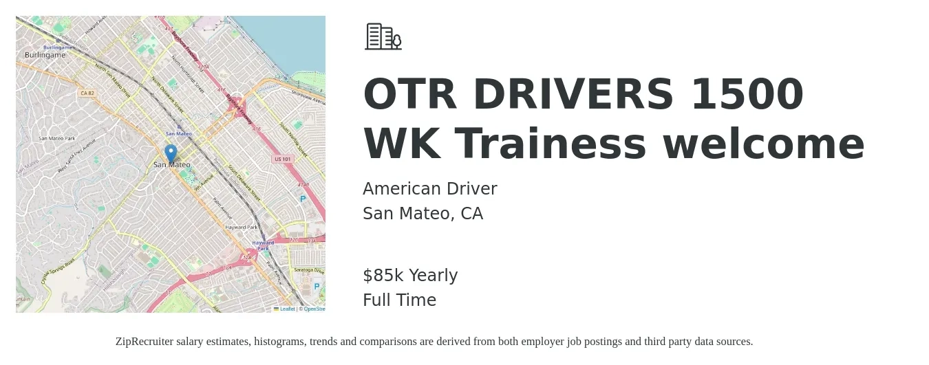 American Driver job posting for a OTR DRIVERS 1500 WK Trainess welcome in San Mateo, CA with a salary of $85,000 Yearly with a map of San Mateo location.