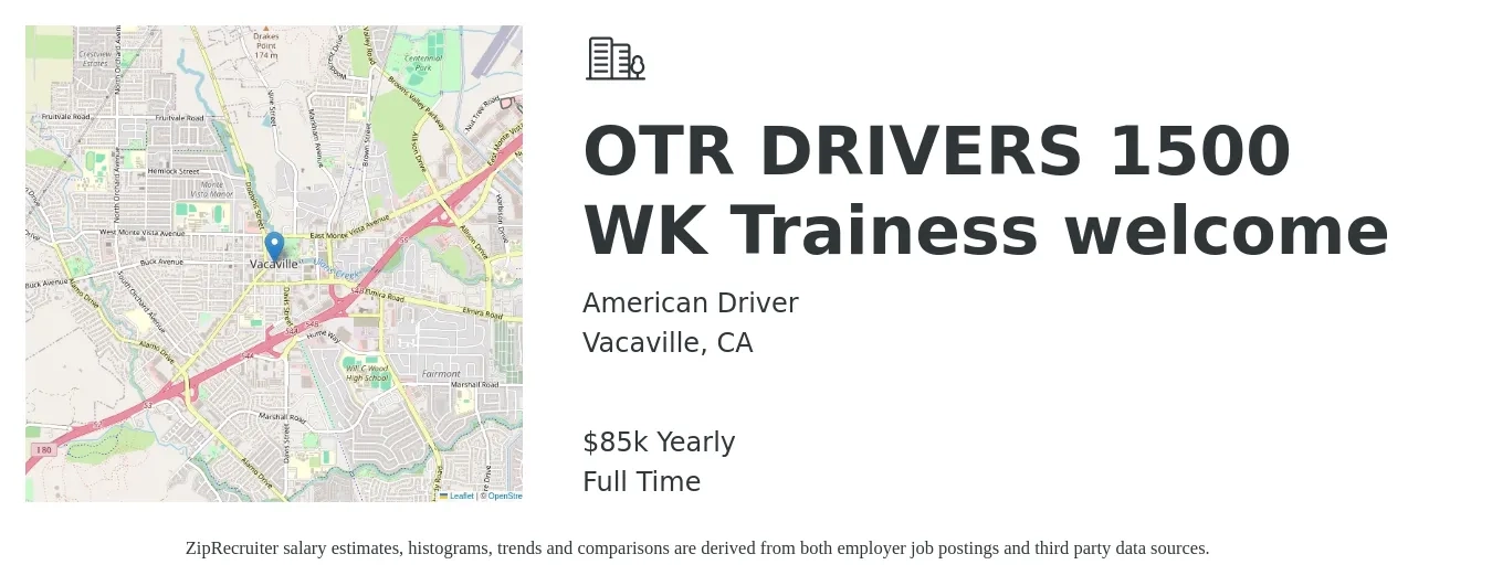 American Driver job posting for a OTR DRIVERS 1500 WK Trainess welcome in Vacaville, CA with a salary of $85,000 Yearly with a map of Vacaville location.