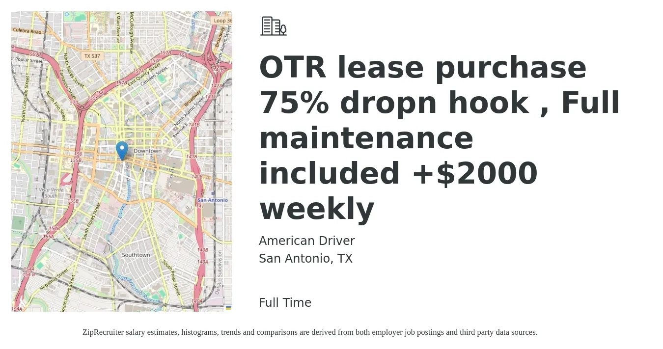 American Driver job posting for a OTR lease purchase 75% dropn hook , Full maintenance included +$2000 weekly in San Antonio, TX with a salary of $4,700 to $5,650 Weekly with a map of San Antonio location.