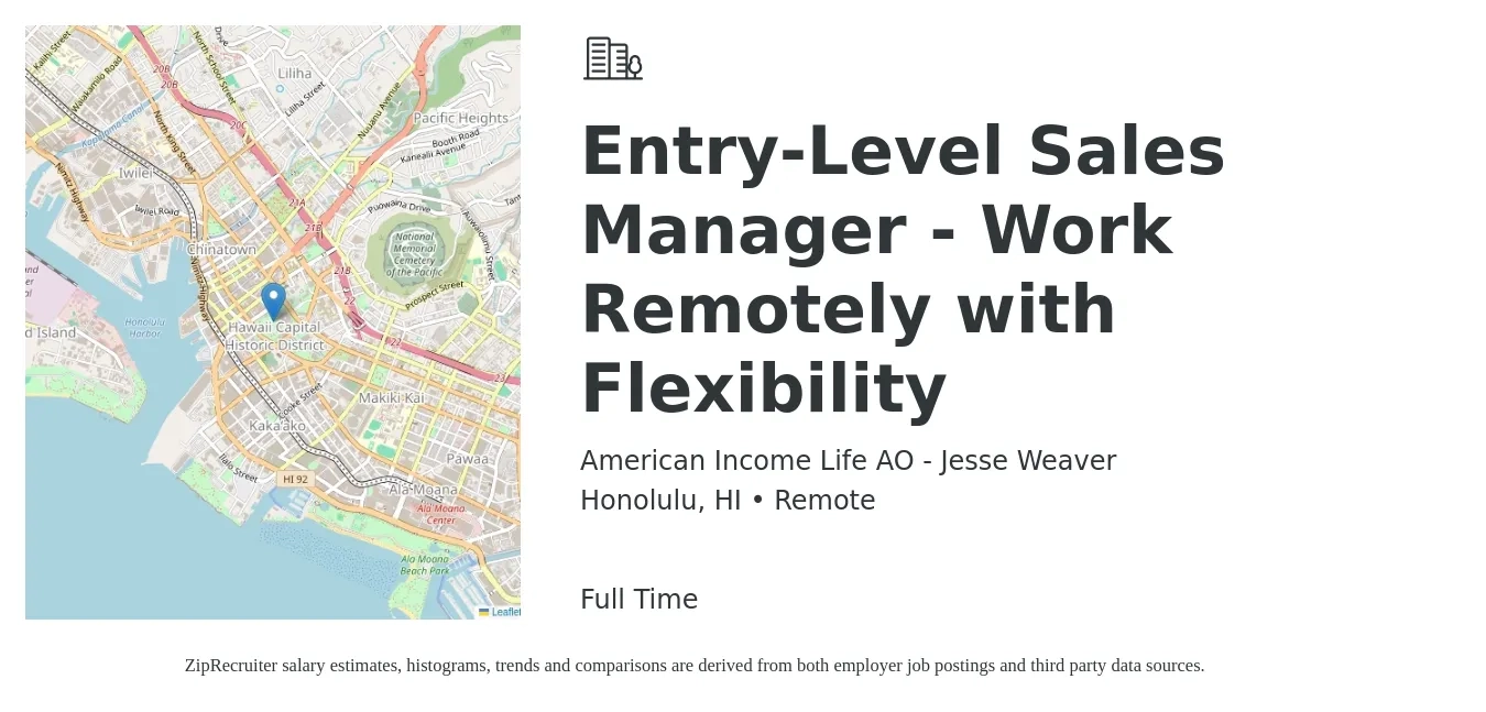 American Income Life AO - Jesse Weaver job posting for a Entry-Level Sales Manager - Work Remotely with Flexibility in Honolulu, HI with a salary of $44,400 to $95,300 Yearly with a map of Honolulu location.