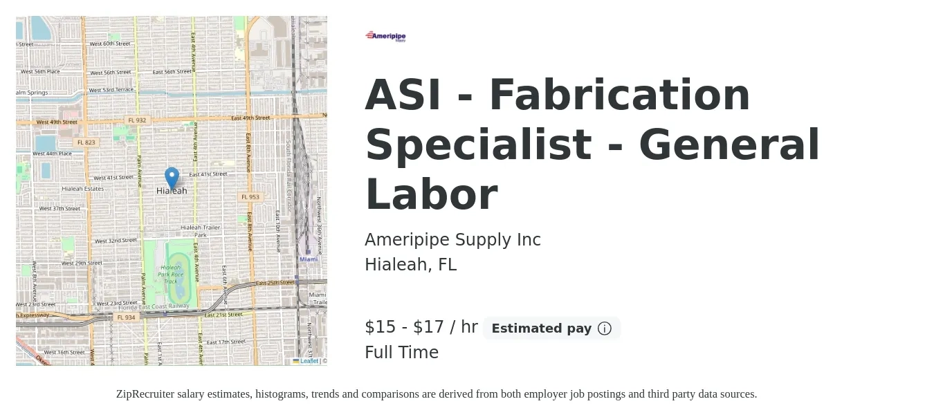 Ameripipe Supply Inc job posting for a ASI - Fabrication Specialist - General Labor in Hialeah, FL with a salary of $16 to $18 Hourly with a map of Hialeah location.