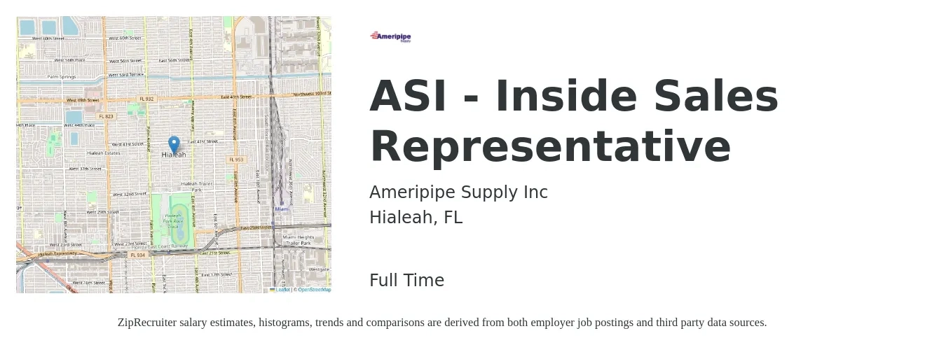 Ameripipe Supply Inc job posting for a ASI - Inside Sales Representative in Hialeah, FL with a salary of $35,800 to $53,400 Yearly with a map of Hialeah location.