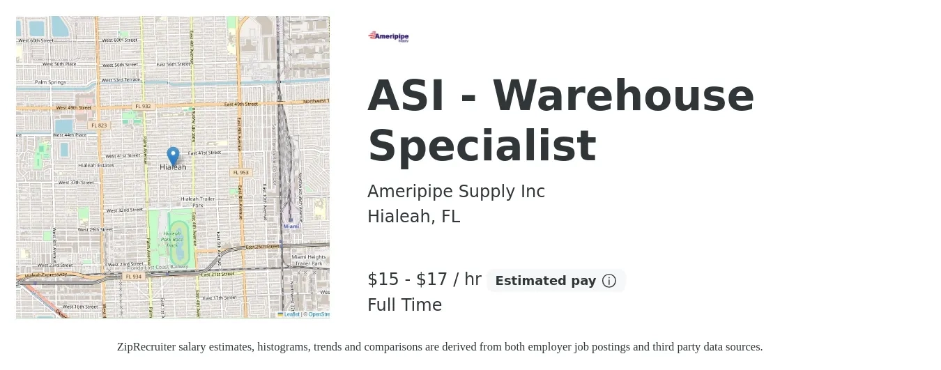 Ameripipe Supply Inc job posting for a ASI - Warehouse Specialist in Hialeah, FL with a salary of $16 to $18 Hourly with a map of Hialeah location.