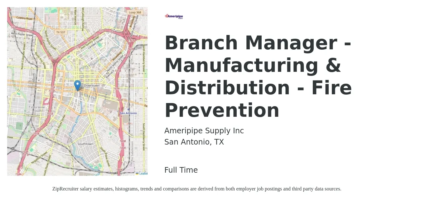 Ameripipe Supply Inc job posting for a Branch Manager - Manufacturing & Distribution - Fire Prevention in San Antonio, TX with a salary of $51,400 to $77,600 Yearly with a map of San Antonio location.