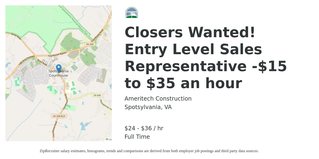 Ameritech Construction job posting for a Closers Wanted! Entry Level Sales Representative -$15 to $35 an hour in Spotsylvania, VA with a salary of $25 to $38 Hourly with a map of Spotsylvania location.