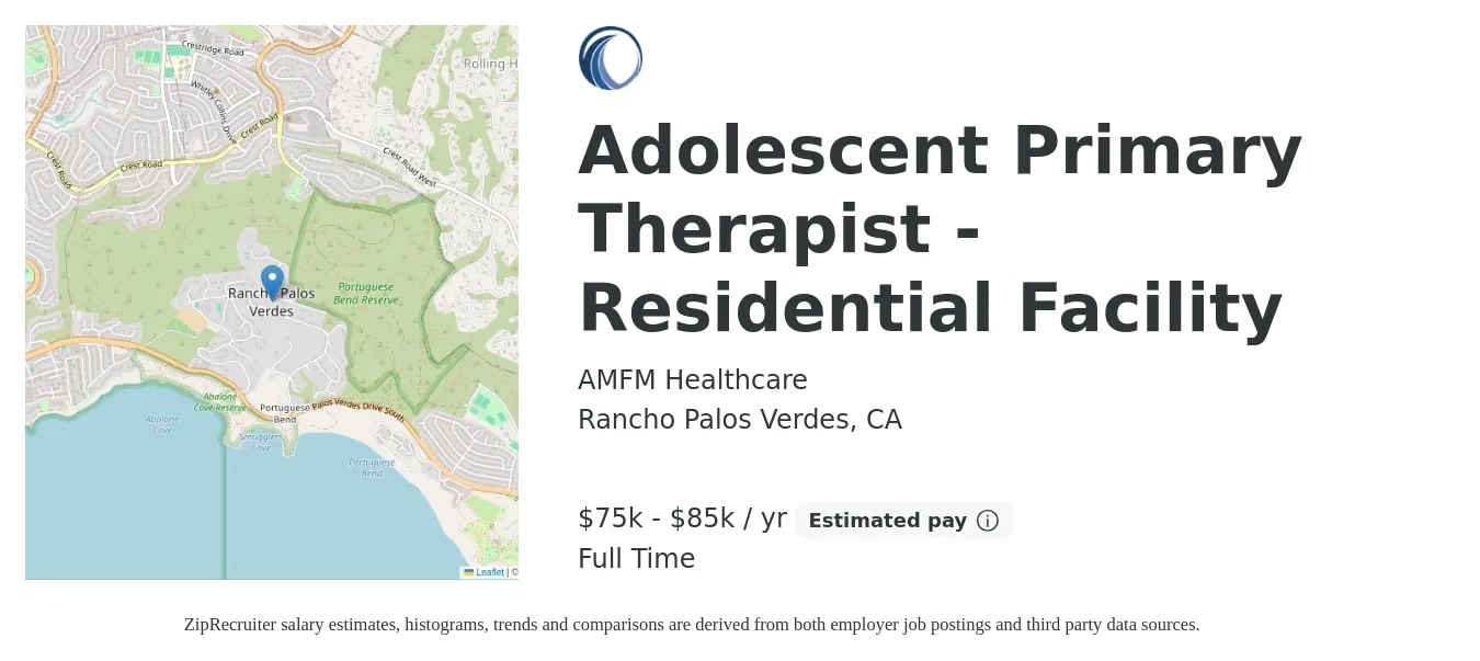 AMFM Healthcare job posting for a Adolescent Primary Therapist - Residential Facility in Rancho Palos Verdes, CA with a salary of $75,000 to $85,000 Yearly with a map of Rancho Palos Verdes location.