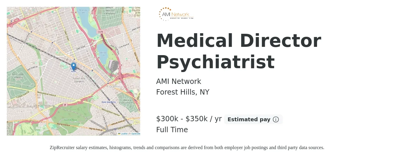 AMI Network job posting for a Medical Director Psychiatrist in Forest Hills, NY with a salary of $300,000 to $350,000 Yearly with a map of Forest Hills location.