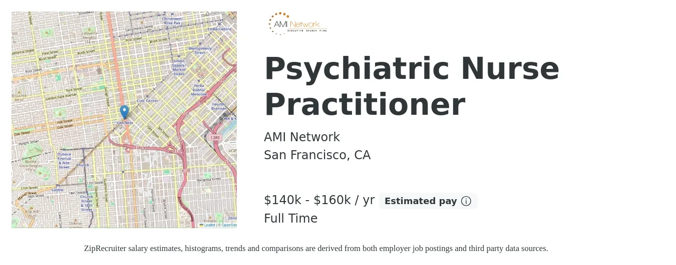 AMI Network job posting for a Psychiatric Nurse Practitioner in San Francisco, CA with a salary of $140,000 to $160,000 Yearly with a map of San Francisco location.