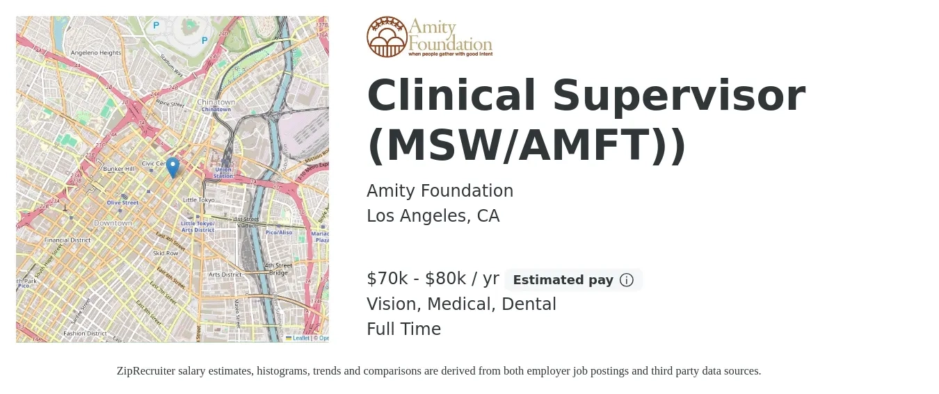 Amity Foundation job posting for a Clinical Supervisor (MSW/AMFT)) in Los Angeles, CA with a salary of $70,000 to $80,000 Yearly and benefits including life_insurance, medical, pto, retirement, vision, and dental with a map of Los Angeles location.