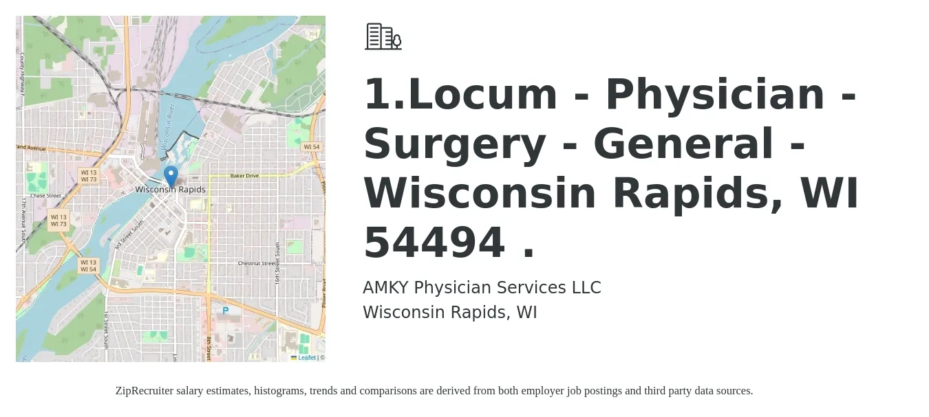 AMKY Physician Services LLC job posting for a 1.Locum - Physician - Surgery - General - Wisconsin Rapids, WI 54494 . in Wisconsin Rapids, WI with a salary of $193,400 to $248,900 Yearly with a map of Wisconsin Rapids location.
