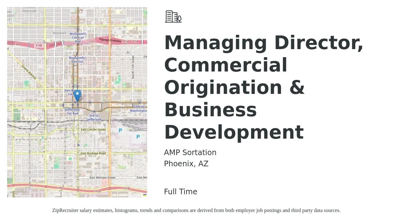 AMP Sortation job posting for a Managing Director, Commercial Origination & Business Development in Phoenix, AZ with a salary of $92,800 to $150,400 Yearly with a map of Phoenix location.