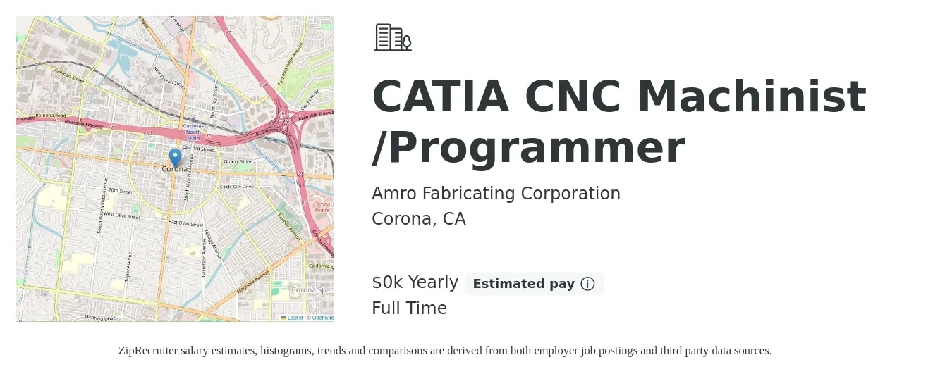 Amro Fabricating Corporation job posting for a CATIA CNC Machinist /Programmer in Corona, CA with a salary of $40 to $50 Yearly with a map of Corona location.